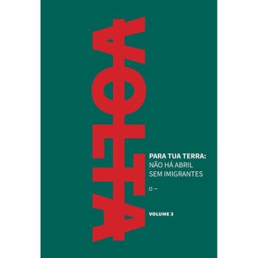 Imagem de Volta Para Tua Terra: Não Há Abril Sem Imigrantes