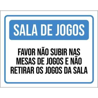 Imagem de Placa Sala Jogos Não Subir Mesas Retirar Jogos 36X46 - Sinalizo