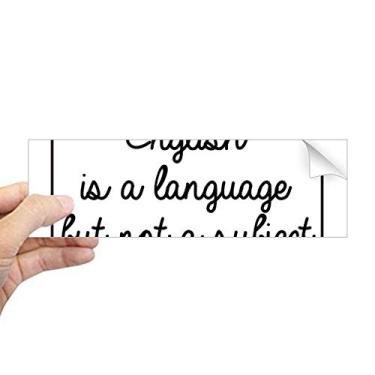 Imagem de DIYthinker Adesivo retangular com citação inglês is a Language but not a Asject para para-choque notebook janela decalque
