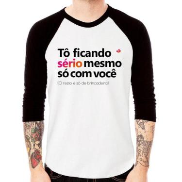 Imagem de Camiseta Raglan Tô Ficando Sério Mesmo Só Com Você Manga 3/4 - Foca Na