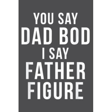 Imagem de Dad Bod Father Figure Funny Workout: Study Notebook, 6 x 9 inches, 120 pages