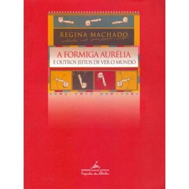 Imagem de Formiga Aurélia e Outros Jeitos de Ver o Mundo, A