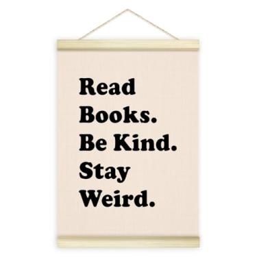 Imagem de Utaqer Moldura para pôster Read Books Be Kind Stay Weird, canto de leitura, tela de madeira, impressão, decoração de parede para sala de aula, quarto, sala de estar, escritório, berçário, 30,5 x 40,6