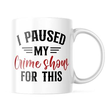 Imagem de I Paused My Crime Show For This | True Crime Funny Novidade Canecas de Café | Copo de Cerâmica Chá Cacau - Canecas de 325 ml Homens e Mulheres CM1001