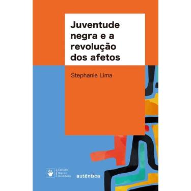 Imagem de Juventude Negra E A Revolução Dos Afetos