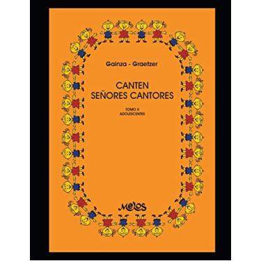 Imagem de Canten señores cantores Tomo II - Adolescentes: 150 melodías del cancionero tradicional: 2