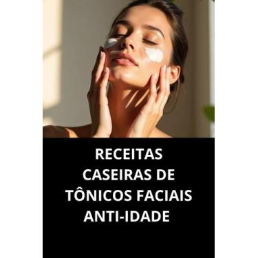 Imagem de Livro Receitas Caseiras De Tônicos Faciais Antiidade - Duke Editora