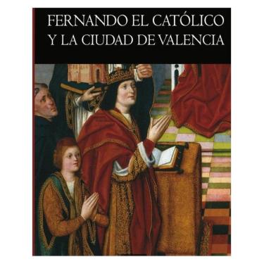 Imagem de Fernando el Católico y la ciudad de Valencia - Espanhol