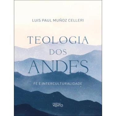 Imagem de Livro - Teologia Dos Andes - Fe E Interculturalidade - CONTRA O VENTO,