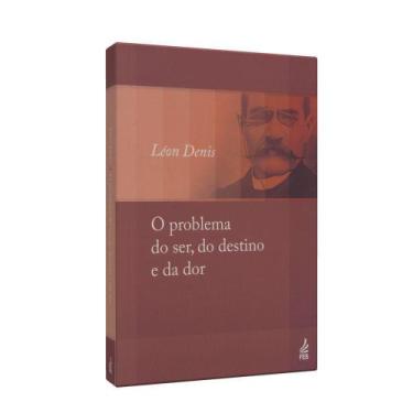 Imagem de Problema do Ser, do Destino e da Dor, O - - FEB