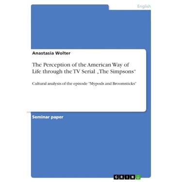 Imagem de The Perception of the American Way of Life through the TV Serial „The Simpsons“: Cultural analysis of the episode "Mypods and Broomsticks" (English Edition)