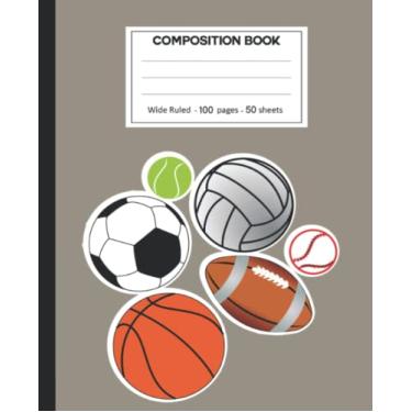 Imagem de Composition Notebook: Sport Ball Wide Ruled Blank Lined Composition Book Journal (7.5 x 9.25 in) Cute Notebooks for Girls Teens Kids School Planner Diary Writing Notes - For back to school dummies.