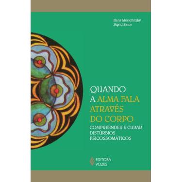 Imagem de Livro - Quando a alma fala através do corpo