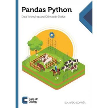 Imagem de Pandas Python - Data Wrangling Para Ciência De Dados - Casa Do Codigo
