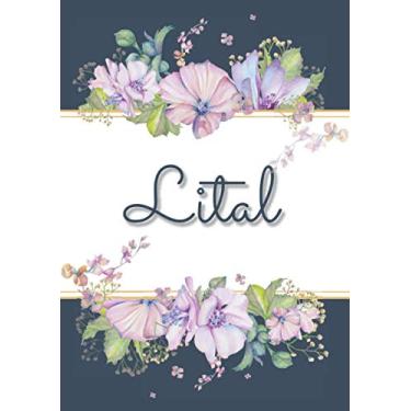Imagem de Lital: Carnet de notes A5 | Prénom personnalisé Lital | Cadeau d'anniversaire pour femme, maman, sœur, copine, fille ... | Design : floral | 120 pages lignée, Petit Format A5 (14.8 x 21 cm)