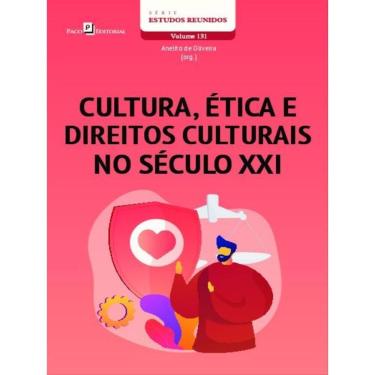 Imagem de Cultura, Ética E Direitos Culturais No Século Xxi - Vol. 1