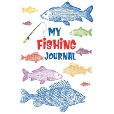 Imagem de My Fishing Journal: Fish Log Book for kids to Log and Record Your Fishing Adventures, Experiences and Memories, Kids fishing journal