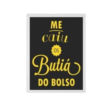 Imagem de Quadro Me Caiu Os Butiá Do Bolso Moldura Branca 24X18Cm - Quadros On-L