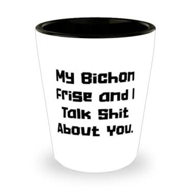 Imagem de My Bichon Frise and I Talk Shit About You. Copo de shot Bichon Frise para cães, Inspire Bichon Frise Dog Gifts, Copo de cerâmica para amantes de cães