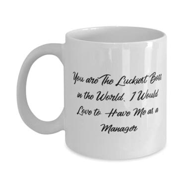 Imagem de Manager For Friends, You are The Luckiest Boss do mundo. Caneca I Would Love to, Inspirational Manager 325 ml, copo de colegas de trabalho