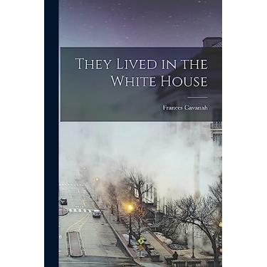 Imagem de They Lived in the White House