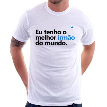 Imagem de Camiseta Eu tenho o melhor irmão do mundo - Foca na Moda, Branco, GGG