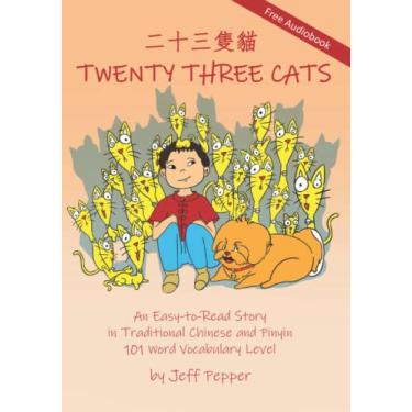 Imagem de Twenty Three Cats: An Easy-to-Read Story in Traditional Chinese and Pinyin,101 Word Vocabulary Level