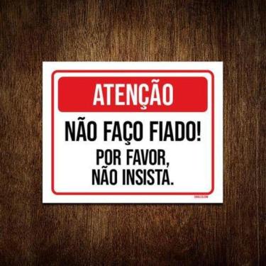 Imagem de Kit 5 Placas Atenção Não Faço Fiado Por Favor Não Insista