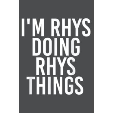 Imagem de I'm RHYS DOING RHYS THINGS Name Funny Birthday Idea: Study Notebook, 6 x 9 inches, 120 pages
