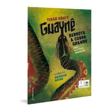 Imagem de Guaynê Derrota a Cobra Grande - Uma História Indígena