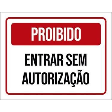 Imagem de Kit 3 Placa Acm Proibido Entrar Sem Autorização 18X23 Branco - Sinaliz
