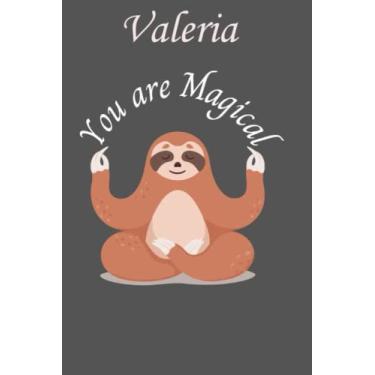 Imagem de Valeria You are Magical: Personalised Motivational Journal Notebook for Girls Named Valeria. (Custom Name Journal, Blank Journal, Write in Notebook) ... 6x9 110 Pages. Sloth Lover(Valeria Notebook)