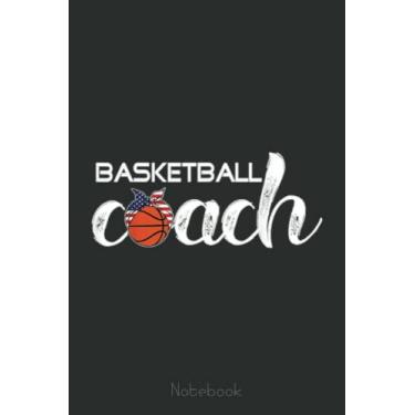 Imagem de Basketball Coach Womens Fans Gift for Team Coaches Notebook: A blank lined basketball notebook 6x9 in 110 Pages that makes a fun basketball gift for ... women's basketball, team basketball gifts