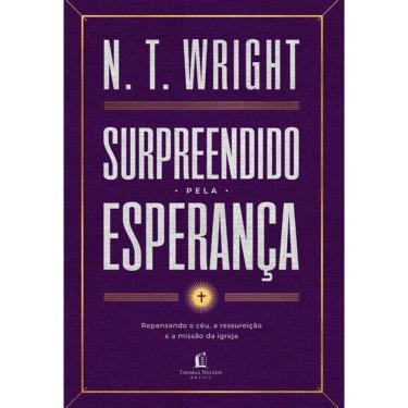 Imagem de Surpreendido Pela Esperança: Repensando o Céu, a Ressureição e a Missão da Igreja