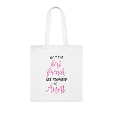Imagem de Bolsa Tote Only The Best Friends Get Promoted To Aunt (Somente os melhores amigos são promovidos para tia), Ideia de presente de tia, Tia de bolsa de ombro, bolsas reutilizáveis, presente