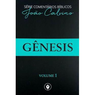 Imagem de Série Comentários Bíblicos João Calvino - Gênesis Vol.1 - Editora Os P