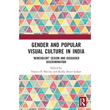 Imagem de Gender and Popular Visual Culture in India: 'Benevolent' Sexism and Disguised Discrimination