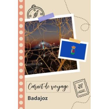Imagem de Carnet de voyage à remplir - Badajoz: Un journal de voyage amusant pour les couples, hommes et femmes avec un organisateur et planificateur à remplir pour recorder tes vacances en espagne.