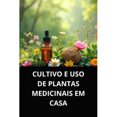 Imagem de Livro cultivo e uso de plantas medicinais em casa - DUKE EDITORA