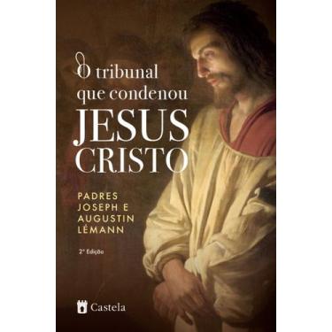 Imagem de Livro - O tribunal que condenou Jesus Cristo