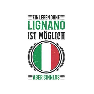 Imagem de Lignano Reise Notizbuch: Italien Urlaub Reise Geschenk / 6x9 Zoll / 120 linierte Seiten