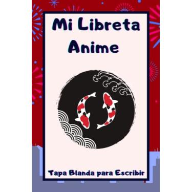Imagem de Mi Libreta Anime Tapa Blanda para Escribir: Cuaderno Agenda de Notas Amantes Serie Anime Otaku