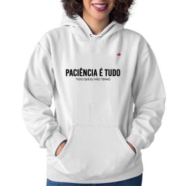 Imagem de Moletom Feminino Paciência é tudo - Foca na Moda, Branco, M