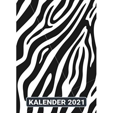 Imagem de Kalender 2021: Zebra Animal Skin/Wochenplaner zum notieren, organisieren und planen für das Jahr 2021 in DIN A4. Kalender/Terminkalender/Monats- / Tagesübersicht/Kontakt- / Geburtstags listen