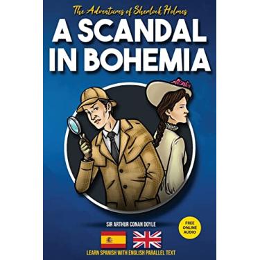 Imagem de The Adventures of Sherlock Holmes - A Scandal in Bohemia: Learn Spanish with English Parallel Text: 1