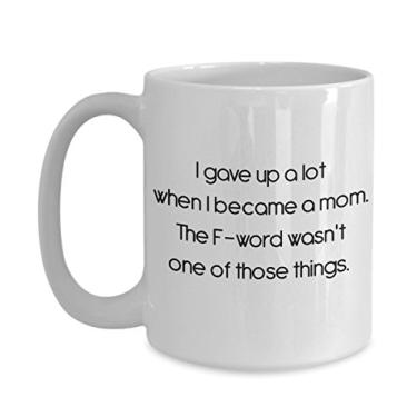 Imagem de Caneca I Gave Up A Lot When I Became A Mom - Caneca de café de cacau quente divertido - ideia de presente de aniversário de Natal e aniversário de casamento