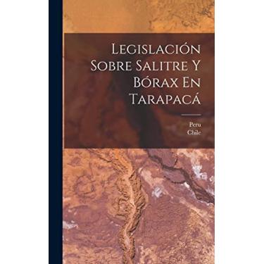 Imagem de Legislación Sobre Salitre Y Bórax En Tarapacá