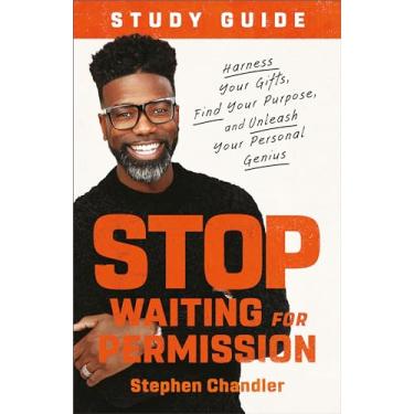 Imagem de Stop Waiting for Permission Study Guide: Harness Your Gifts, Find Your Purpose, and Unleash Your Personal Genius