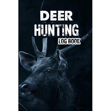Imagem de Deer Hunting Logbook: Hunting Logbook to Record Your Hunters Season or Trips | Hunting Journal for Hunters compact pocket book for the hunting ... Hunting Journal gift for Deer Hunter Lovers.