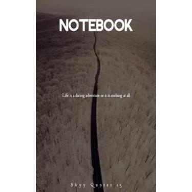 Imagem de NOTEBOOK : Life is a daring adventure or it is nothing at all: Small inspirationl notebook for journaling, work, study, random writing .. 5x8,120 pages